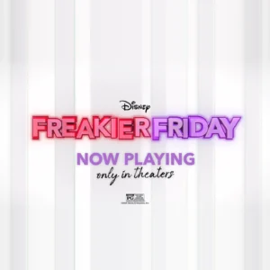 Disney Freakier Friday - Now Playing only in theaters, Rated PG.